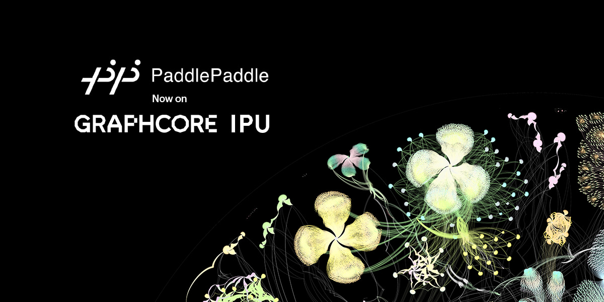 Baidu PaddlePaddle now fully supported by Graphcore IPU Baidu PaddlePaddle now fully supported by Graphcore IPU