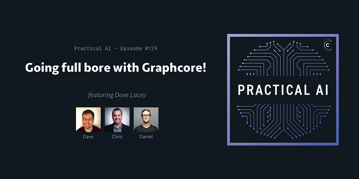 Graphcore dives deep into software architecture layers on Practical AI Podcast